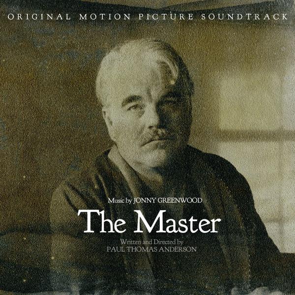 The Master (Original Motion Picture Soundtrack) - Jonny Greenwood