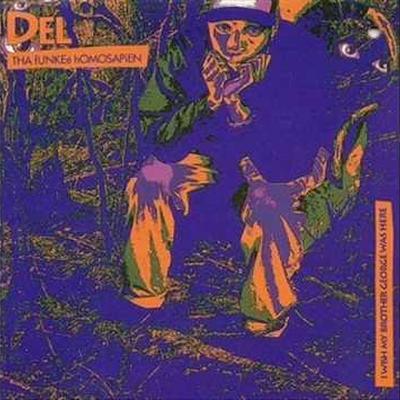 I Wish My Brother George Was Here - Del Tha Funke Homosapien
