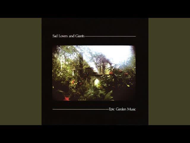 Epic Garden Music - Sad Lovers & Giants