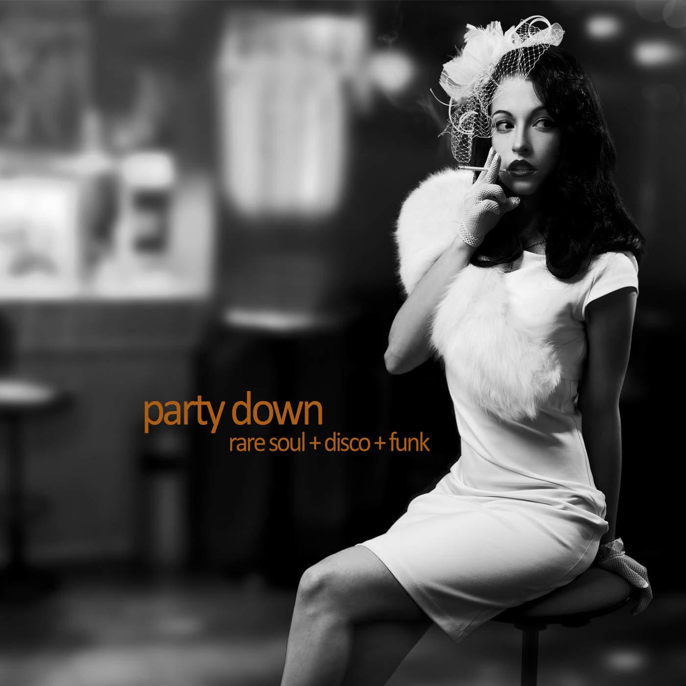 Party Down - Rare Soul, Disco, And Funk with Betty Wright, Willison Pickett, Sam & Dave, King Tutt, Jimmy Mcgriff, Ray Charles, And More! - King Tutt