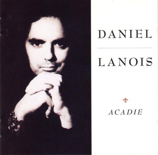 Acadie - Daniel Lanois