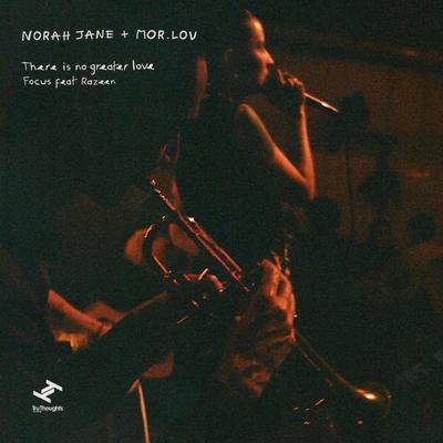 TRUDD694 - Norah Jane & MOR.LOV - There Is No Greater Love/Focus feat. Razeen - Norah Jane & MOR.LOV