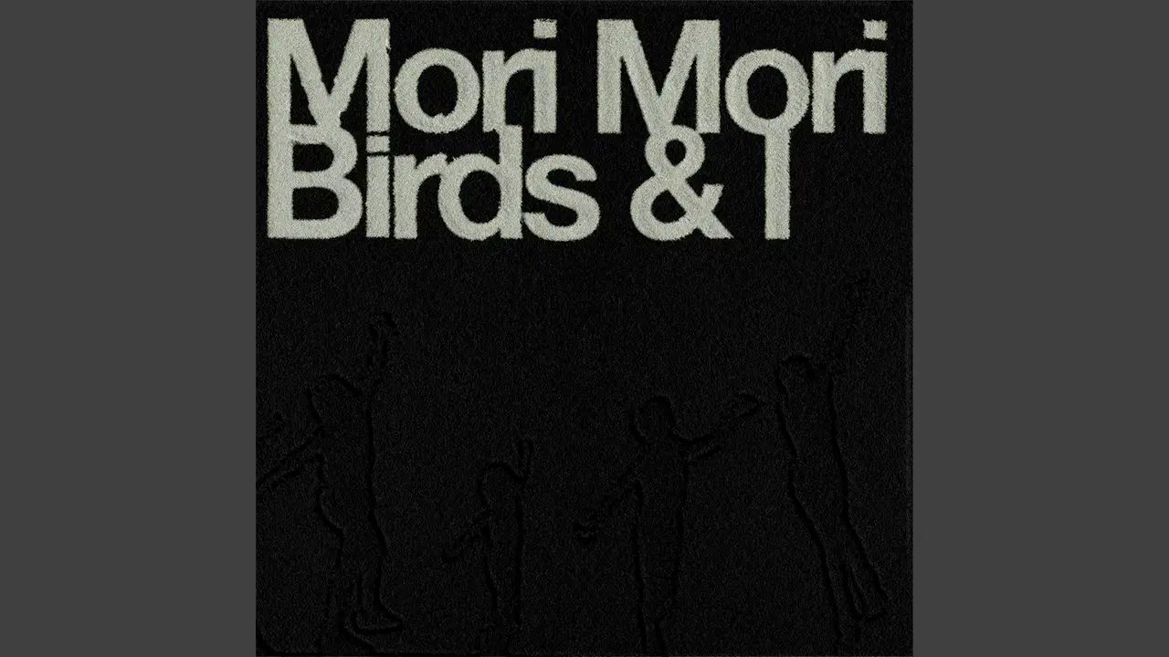 Birds & I - Mori Mori