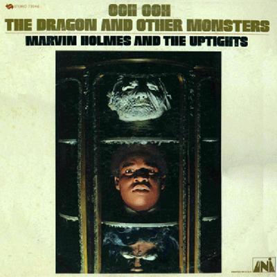 Ooh Ooh The Dragon (and other monsters) - Marvin Holmes and The Uptights