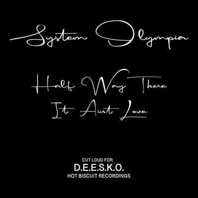Half Way There/It Ain't Love - System Olympia