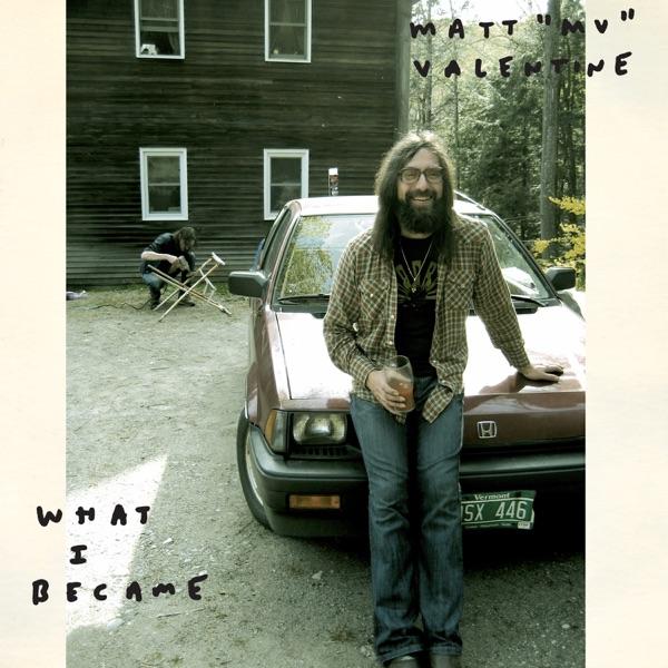  - Matt Valentine