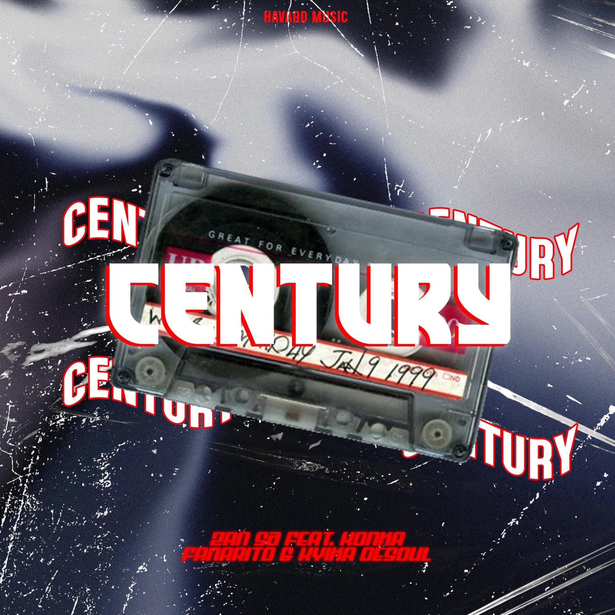 Century (feat. Fanarito, Kyika DeSoul & Konka) - Single - Djy Zan SA