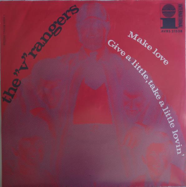 Give A Little, Take A Little Lovin' / Make Love - The "V" Rangers
