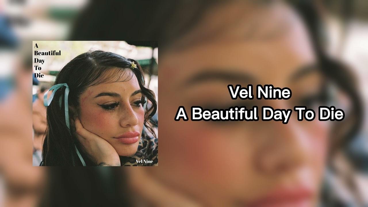 A BEAUTIFUL DAY TO DIE - VEL NINE