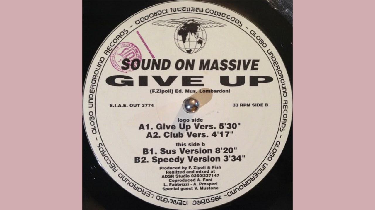 Sound On Massive – Give Up (Sus Version) - Sound On Massive