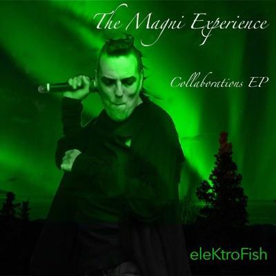 The Magni Experience - Collaborations EP - EleKtroFish, Inertia