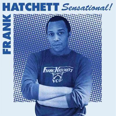 Sensational - Frank Hatchett