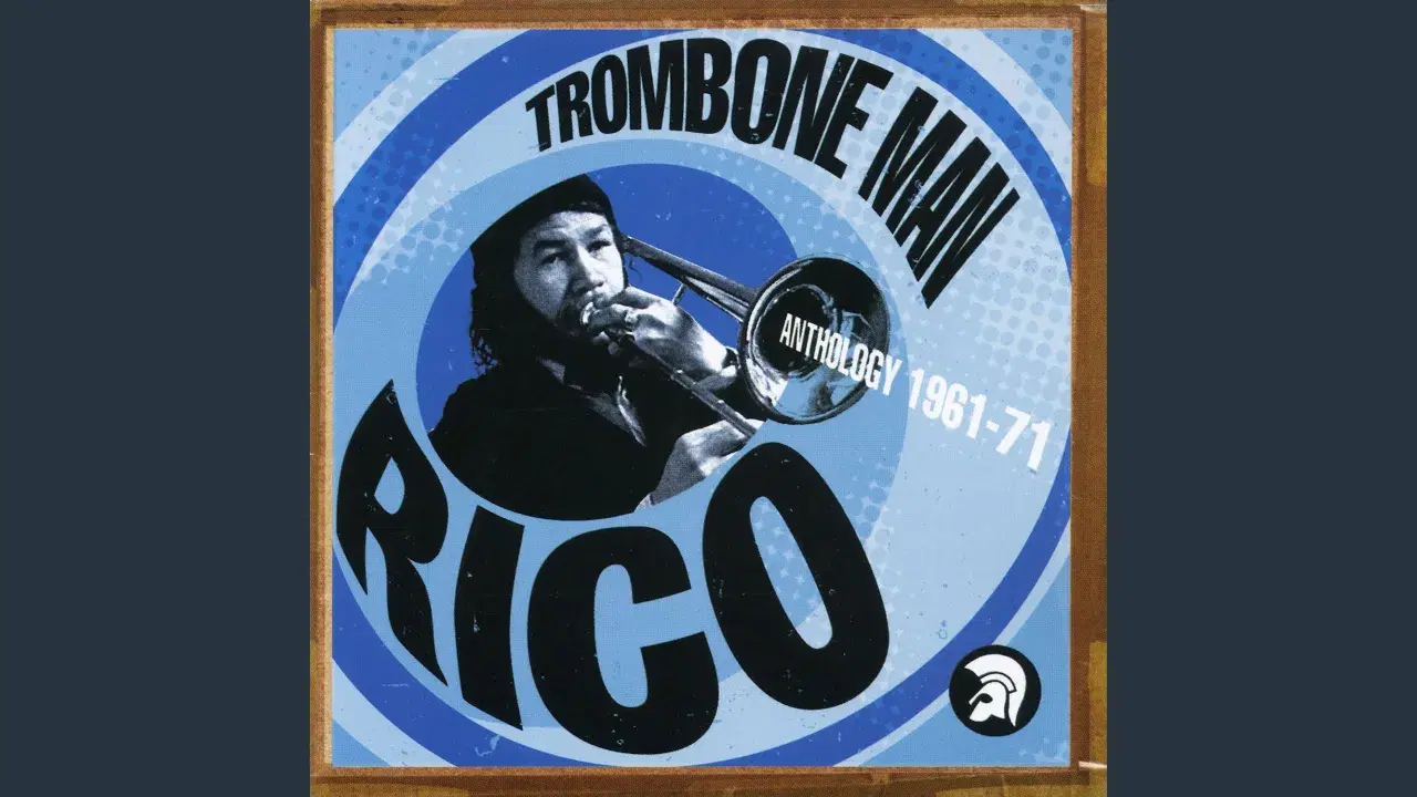 Trombone Man - Rico: Anthology 1961-71 - Rico & The Rudies