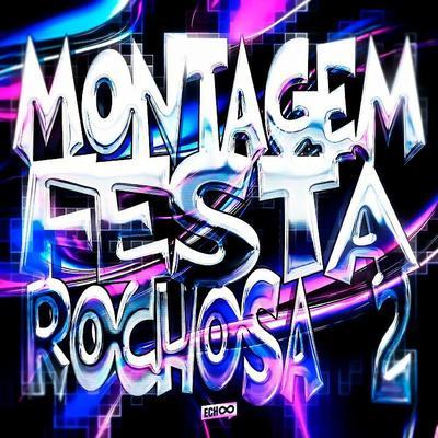 Montagem Festa Rochosa 2 - DJ MX ORIGINAL, DJ CRUZA, & DJ NOLOTIL