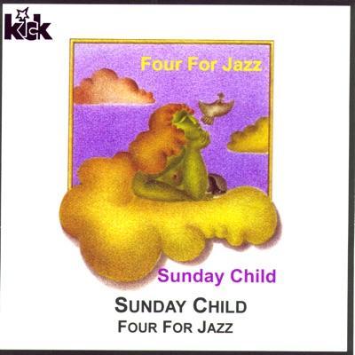 Sunday Child - Four For Jazz