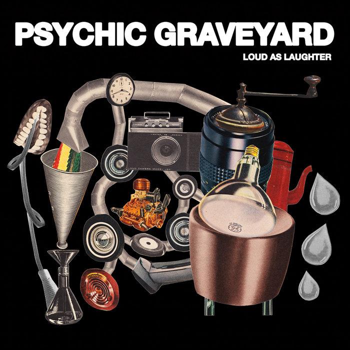 Loud As Laughter - Psychic Graveyard