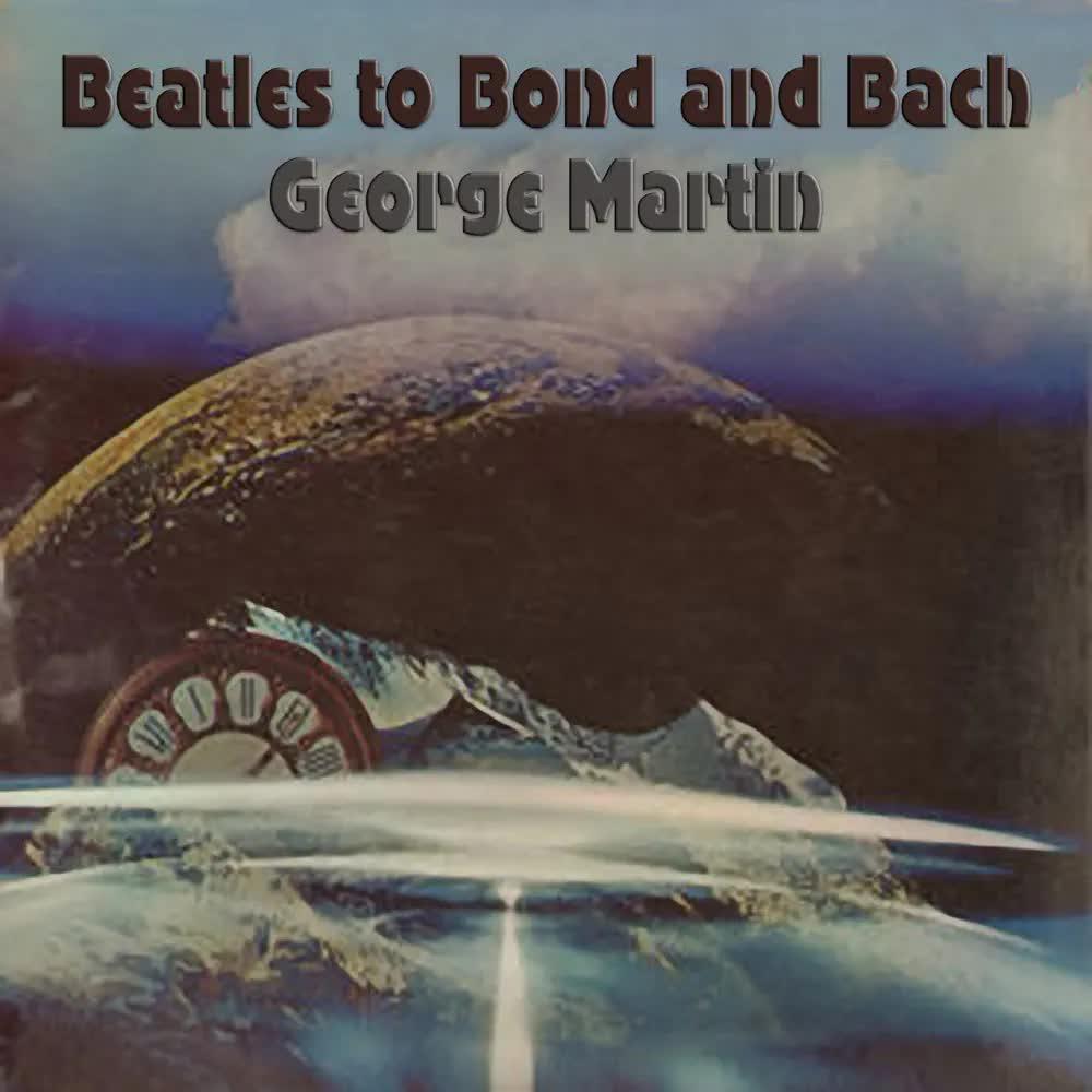 Beatles to Bond and Bach - George Martin Orchestra