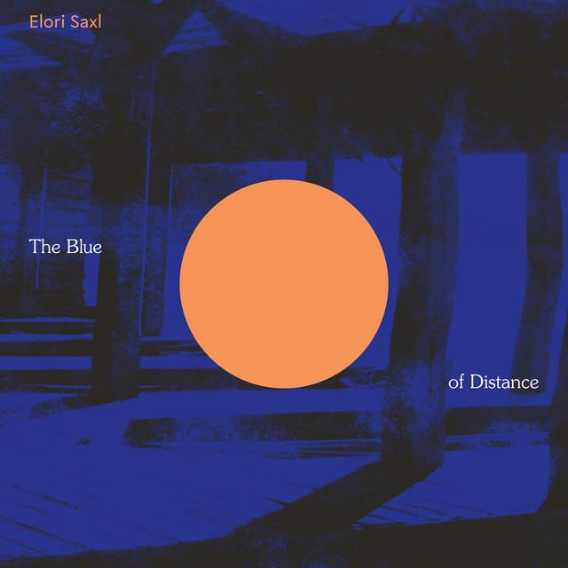 The Blue of Distance - Elori Saxl