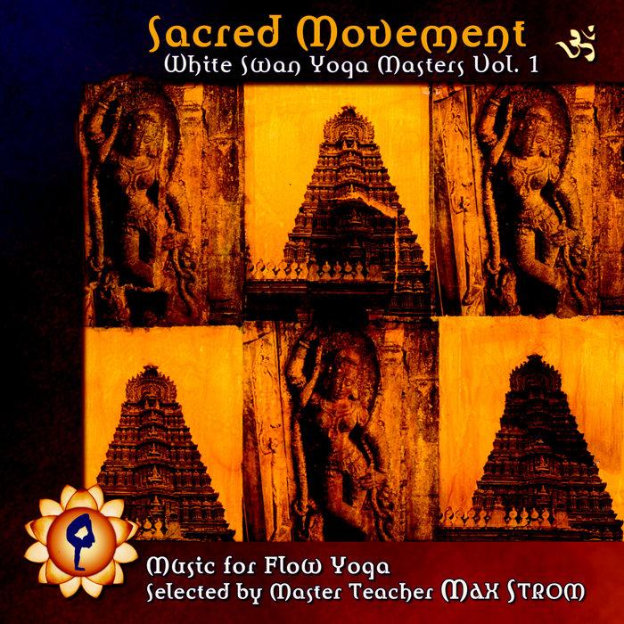 Sacred Movement: White Swan Yoga Masters Vol. 1 - B-Tribe