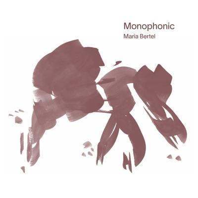 Monophonic - Maria Bertel