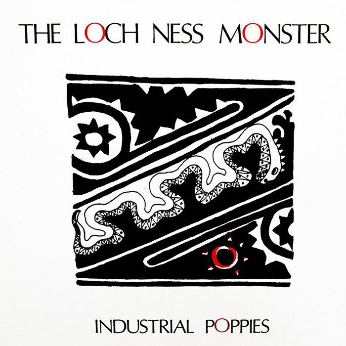 Industrial Poppies - The Loch Ness Monster