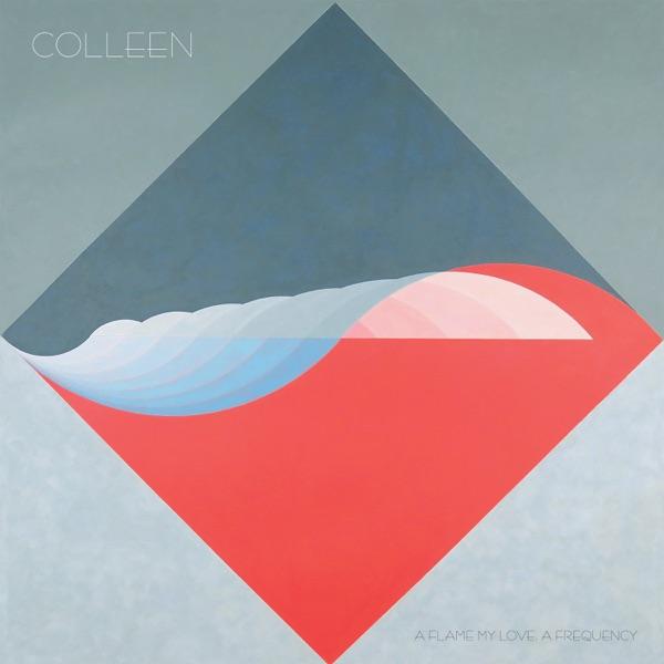 A Flame My Love, A Frequency - Colleen