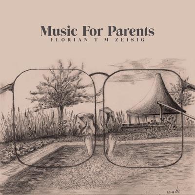Music For Parents - Florian T M Zeisig