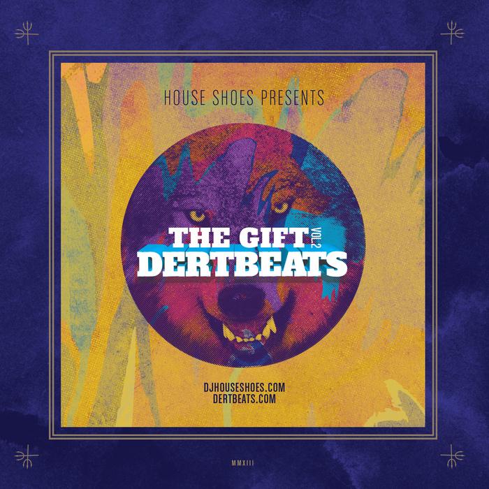 House Shoes / Street Corner Music Presents: The Gift Vol. 2 - Dert