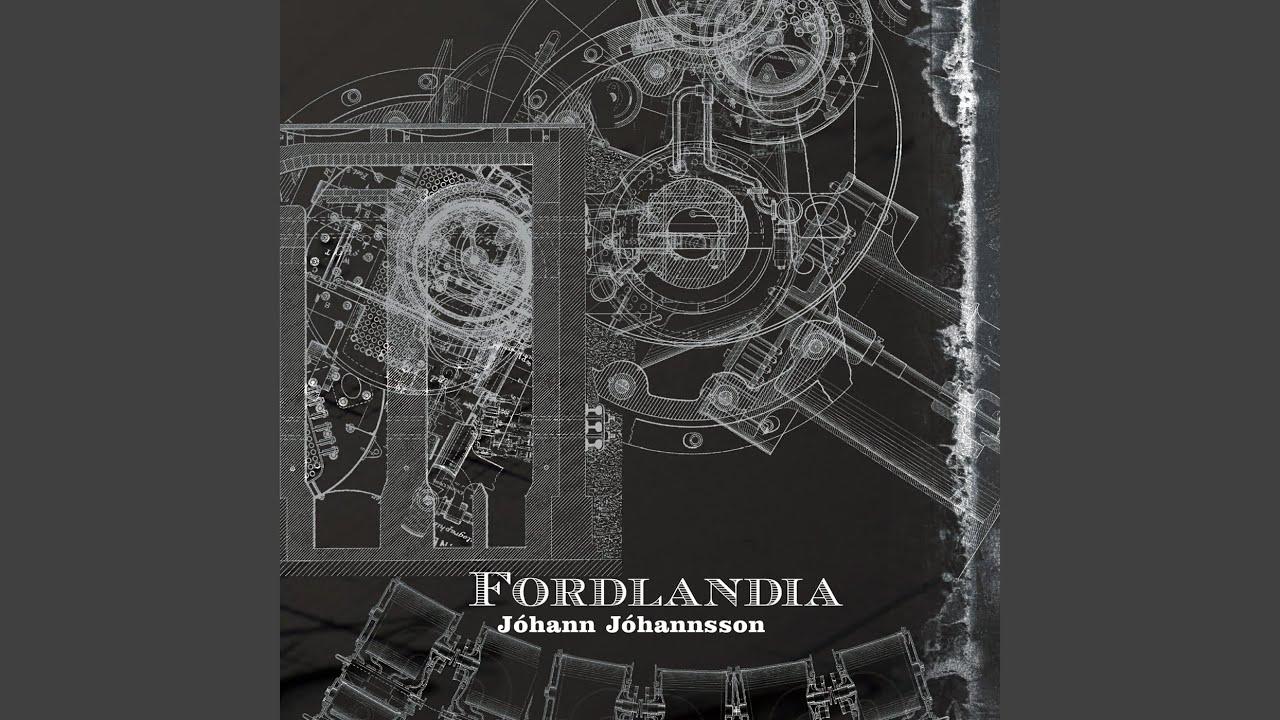 Fordlandia - Jóhann Jóhannsson