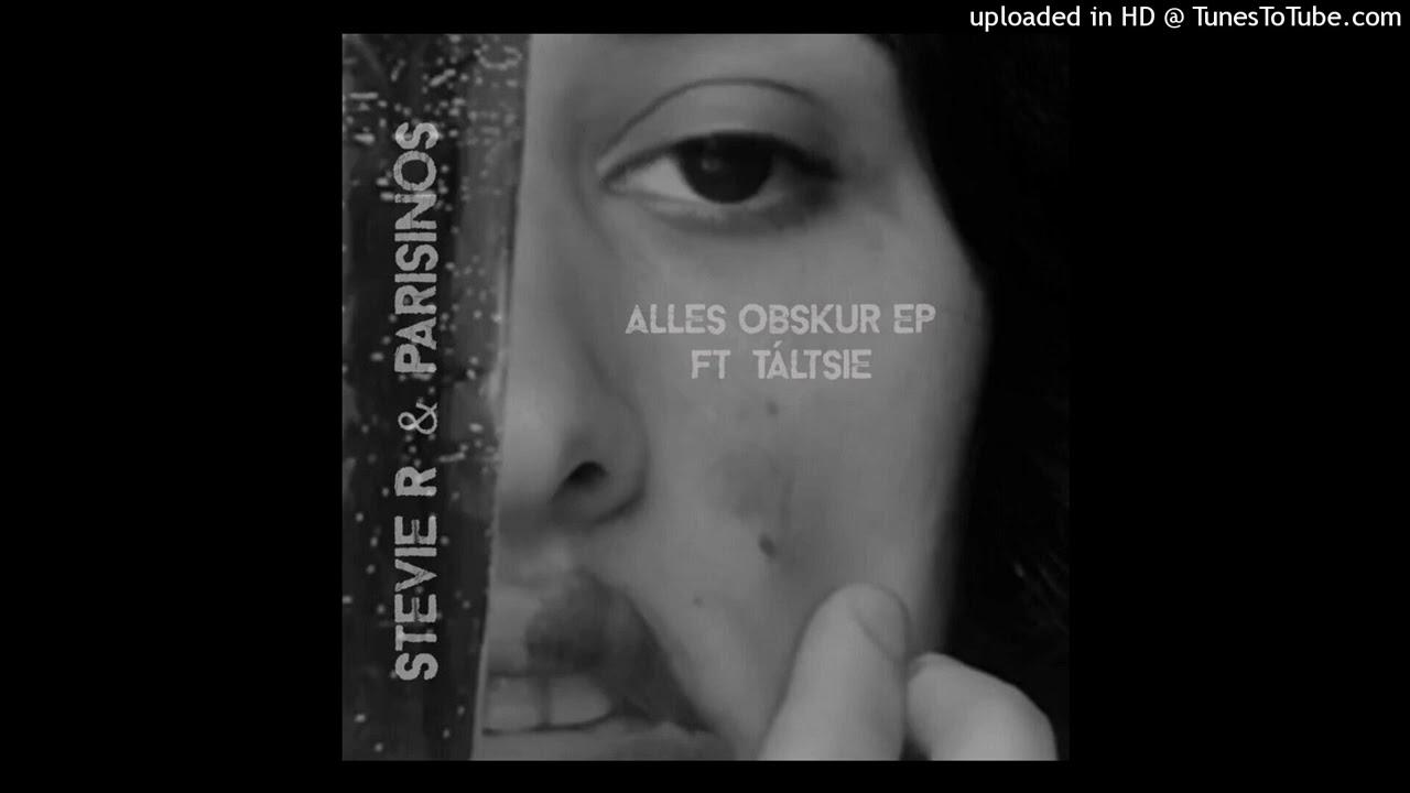 Alles Obskur Ep - Stevie R & Parisinos, Ft. Taltsie