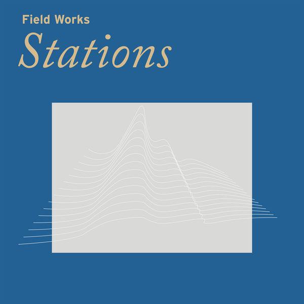 Stations - Field Works