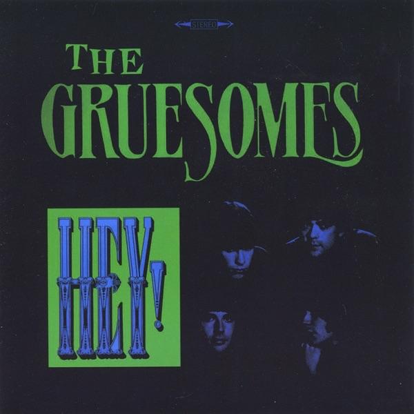 Hey! - The Gruesomes