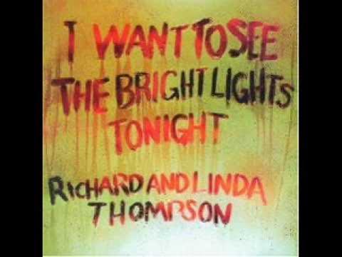I Want To See The Bright Lights Tonight - Richard & Linda Thompson