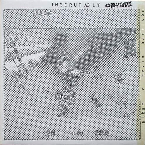Inscrutably Obvious - Kevin Harrison