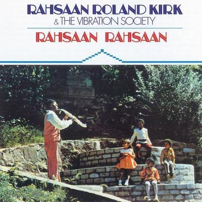Rahsaan Rahsaan - Rahsaan Roland Kirk