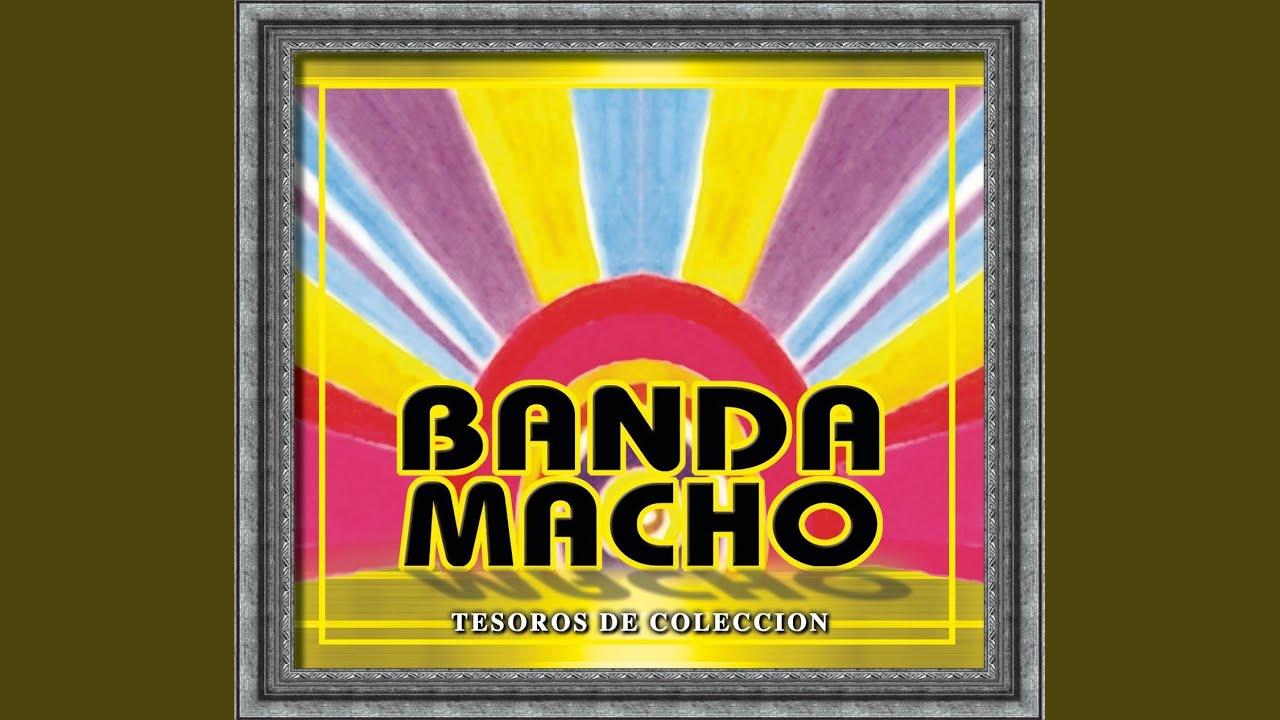 . - Banda Macho