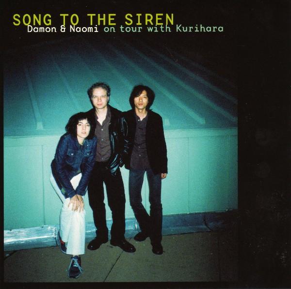 Song To The Siren (Live In San Sebastian) - Damon & Naomi