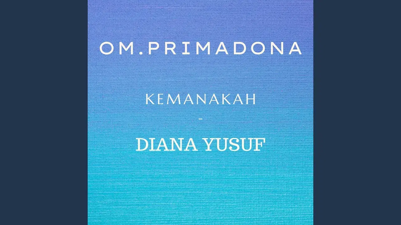 Orkes Melayu Primadona "Kemanakah" - Orkes Melayu Primadona "Kemanakah"