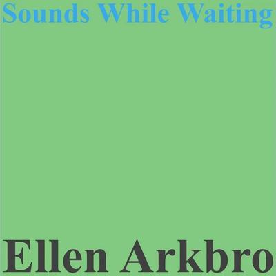 - - Ellen Arkbro
