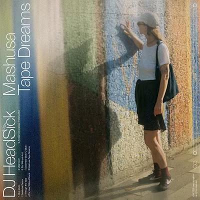 Mashusa Tape Dreams - DJ HeadSick