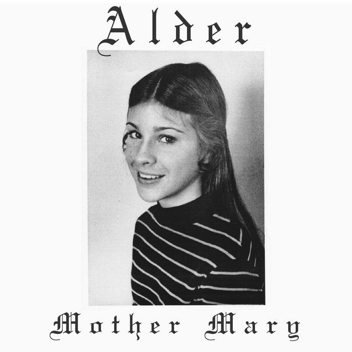 Mother Mary - Alder