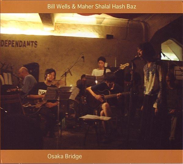 Osaka Bridge - Bill Wells, Maher Shalal Hash Baz