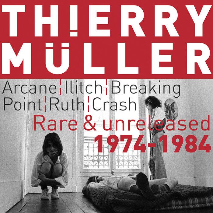 Rare & unreleased 1974-1984 - Thierry Müller