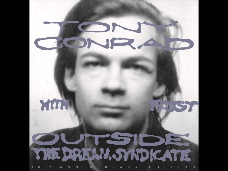 Outside The Dream Syndicate - Tony Conrad/ Faust