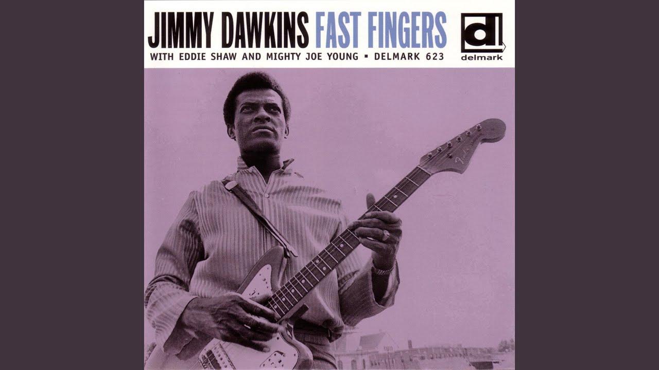 Fast Fingers - Jimmy Dawkins