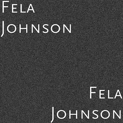  - Fela Johnson