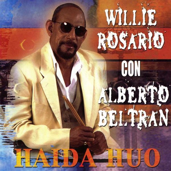 Haida Huo - Willie Rosario & Alberto Beltrán