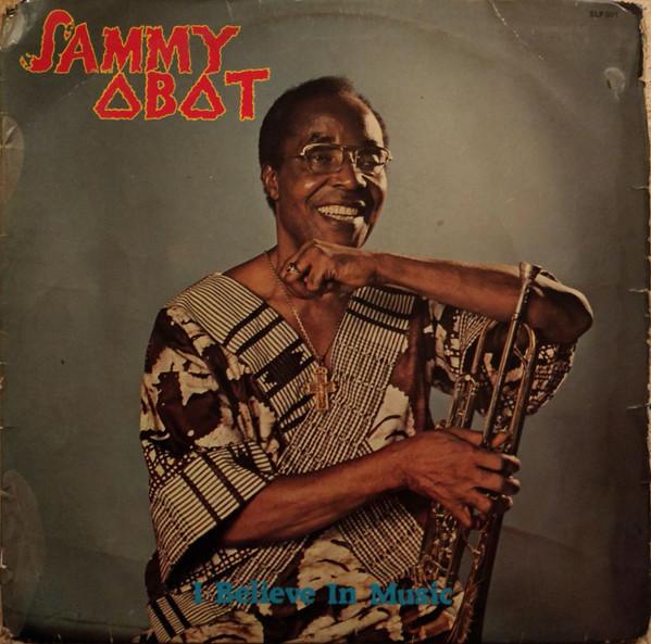 I Believe In Music - Sammy Obot
