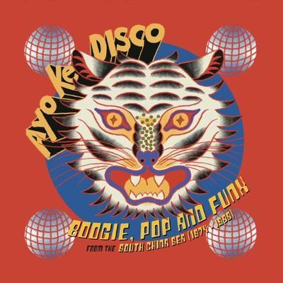 Ayo Ke Disco: Boogie, Pop & Funk From The South China Sea (1974-88) - Tian Niu