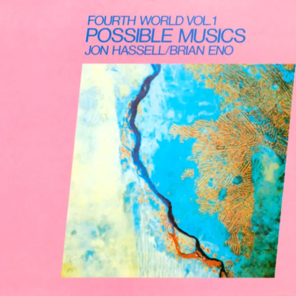 Fourth World, Vol. 1 - Possible Musics - Brian Eno & Jon Hassell